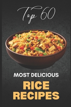 Paperback Top 60 Most Delicious Rice Recipes Book