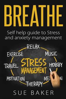 Paperback Breathe: Self help guide to Stress and anxiety management Book