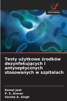 Testy u&#380;ytkowe &#347;rodków dezynfekuj&#261;cych i antyseptycznych stosowanych w szpitalach