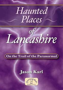 Paperback Haunted Places of Lancashire Book