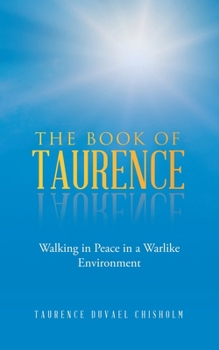 Paperback The Book of Taurence: Walking in Peace in a Warlike Environment Book