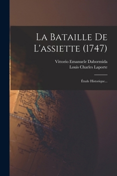Paperback La Bataille De L'assiette (1747): Étude Historique... [French] Book