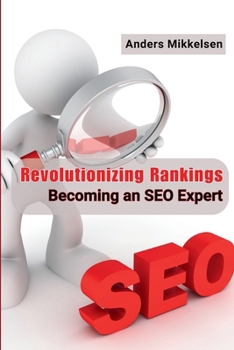 Paperback Revolutionizing Rankings: Becoming an SEO Expert Book