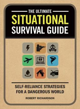 Paperback The Ultimate Situational Survival Guide: Self-Reliance Strategies for a Dangerous World Book