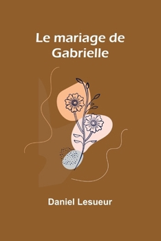 Le mariage de Gabrielle (French Edition)