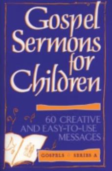 Paperback Gospel Sermons for Children, Gospels Series a Book