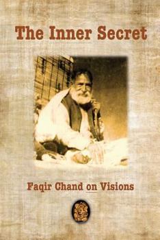 Paperback The Inner Secret: Faqir Chand on Visions Book
