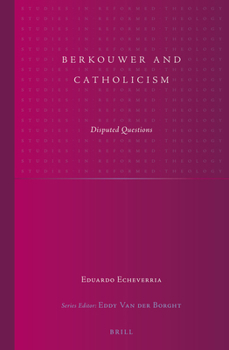 Hardcover Berkouwer and Catholicism: Disputed Questions Book