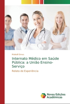 Paperback Internato Médico em Saúde Pública: a União Ensino-Serviço [Portuguese] Book