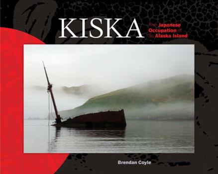 Hardcover Kiska: The Japanese Occupation of an Alaska Island Book