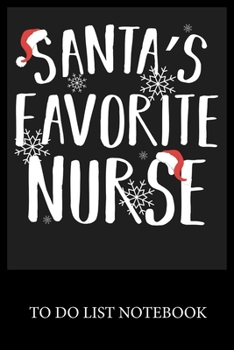 Santa's Favorite Nurse: To Do & Dot Grid Matrix Checklist Journal, Task Planner Daily Work Task Checklist Doodling Drawing Writing and Handwriting & Calligraphy Minimalist