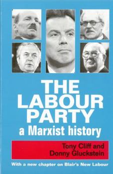 Paperback The Labour Party: A Marxist History Book