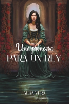 Paperback Una princesa para un rey: La historia de un amor épico [Spanish] Book