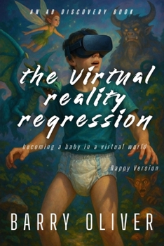 The Virtual Reality Regression (Nappy Version): An ABDL/Scifi novel