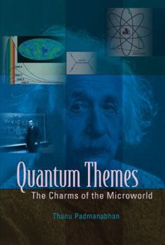 Hardcover Quantum Themes: The Charms of the Microworld Book