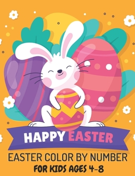 Paperback Happy Easter Color By Number: Coloring Book For Kids Ages 4-8 (Easter Egg, Rabbit Large Print Coloring Book) Book