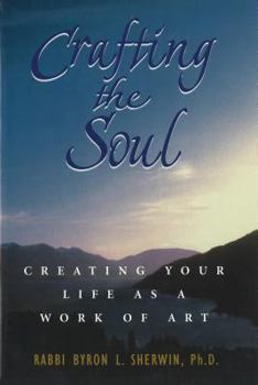 Paperback Crafting the Soul: Creating Your Life as a Work of Art Book