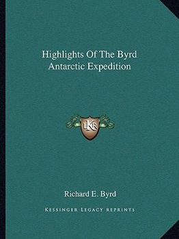 Paperback Highlights of the Byrd Antarctic Expedition Book