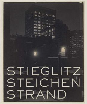 Hardcover Stieglitz, Steichen, Strand: Masterworks from the Metropolitan Museum of Art Book