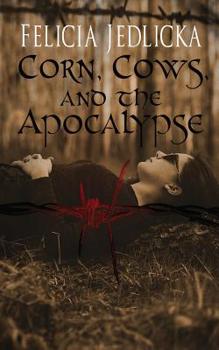 Paperback Corn, Cows, and the Apocalypse Book