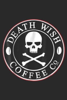 Paperback Death Wish coffee co: Death Wish Logo Journal/Notebook Blank Lined Ruled 6x9 100 Pages Book