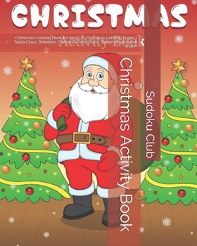 Paperback Christmas Activity Book: Christmas Coloring Book for Kids - 20 Christmas Coloring Pages - Santa Claus, Reindeer, Christmas Tree, Elves, Snowman Book