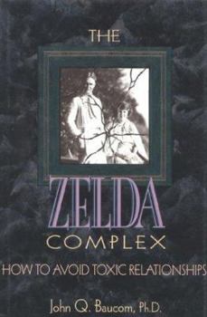 Hardcover The Zelda Complex: How to Avoid Toxic Relationships Book