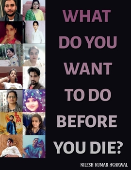 Paperback What Do You Want to Do Before You Die? Book