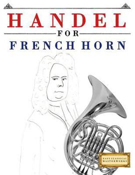 Paperback Handel for French Horn: 10 Easy Themes for French Horn Beginner Book