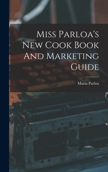 Hardcover Miss Parloa's New Cook Book And Marketing Guide Book