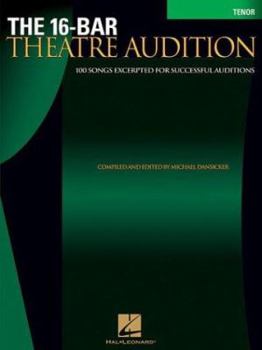 Paperback The 16-Bar Theatre Audition: 100 Songs Excerpted for Successful Auditions (Vocal Collection-Tenor) Book