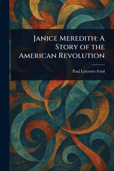 Janice Meredith: A Story of the American Revolution