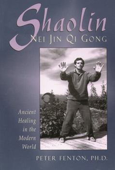Paperback Shaolin Nei Jin Qi Gong: Ancient Healing in the Modern World Book