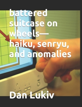 Paperback battered suitcase on wheels-haiku, senryu, and anomalies Book