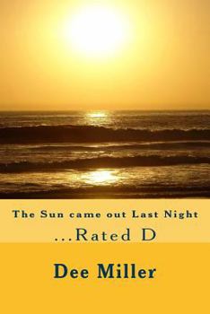 Paperback The Sun came out Last Night: ...Rated D Book