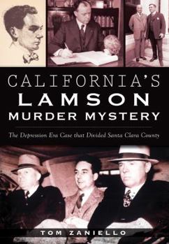 Paperback California's Lamson Murder Mystery: The Depression Era Case That Divided Santa Clara County Book