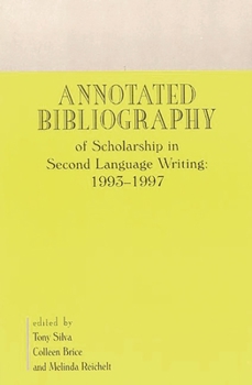 Paperback Annotated Bibliography of Scholarship in Second Language Writing: 1993-1997 Book