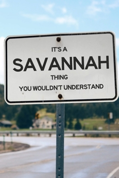 It's a Savannah Thing You Wouldn't Understand: 6x9" Lined Notebook/Journal Funny Gift Idea For Nurses, CRN, Registered Nurses