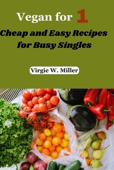 Paperback Vegan for one: Cheap and Easy Recipes for Busy Singles Book