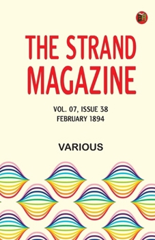 The Strand Magazine, Vol. 07, Issue 38, February, 1894