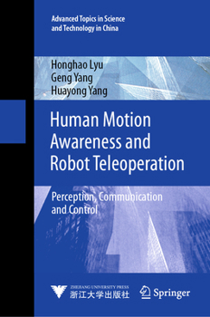 Hardcover Human Motion Awareness and Robot Teleoperation: Perception, Communication and Control Book