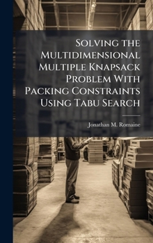 Hardcover Solving the Multidimensional Multiple Knapsack Problem With Packing Constraints Using Tabu Search Book