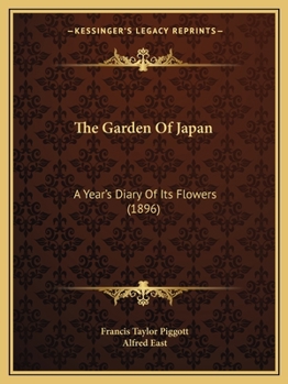 Paperback The Garden Of Japan: A Year's Diary Of Its Flowers (1896) Book