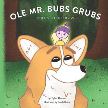 Paperback Ole Mr. Bubs Grubs Learns to be Brave Book