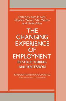 Paperback The Changing Experience of Employment: Restructuring and Recession Book