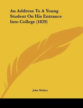 Paperback An Address To A Young Student On His Entrance Into College (1829) Book