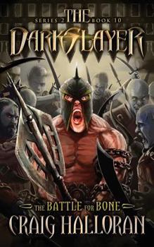The Darkslayer: The Battle for Bone (Series 2, Book 10) (Bish and Bone) - Book #10 of the Darkslayer: Bish and Bone