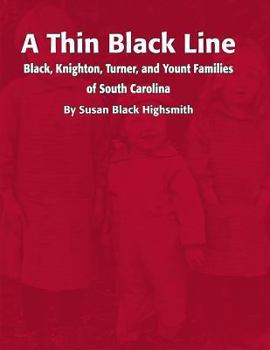 Paperback A Thin Black Line: Black, Knighton, Turner, and Yount Families of South Carolina Book