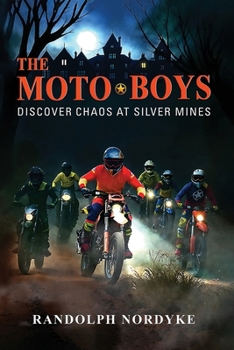 Paperback The Moto Boys: Discover Chaos at silver Mines Book