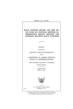 Paperback Space Posture Review and the fiscal year 2011 national defense authorization budget request for national security space activities Book